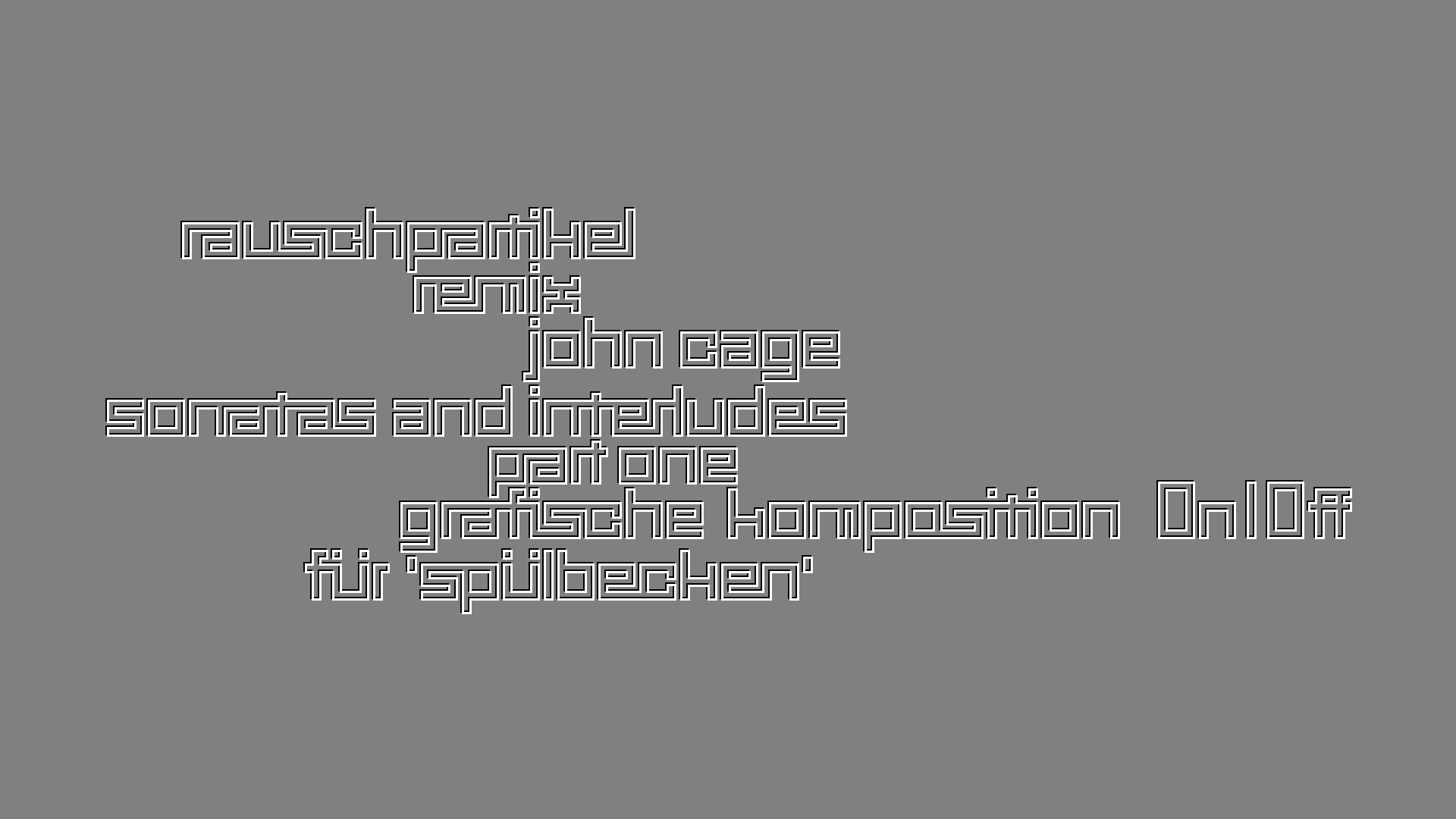 2021-01-30 Wasser in der Sple II, On-Off (Remix John Cage 'Sonatas & Interludes') (Komposition, Remix, Recording, Foto)
